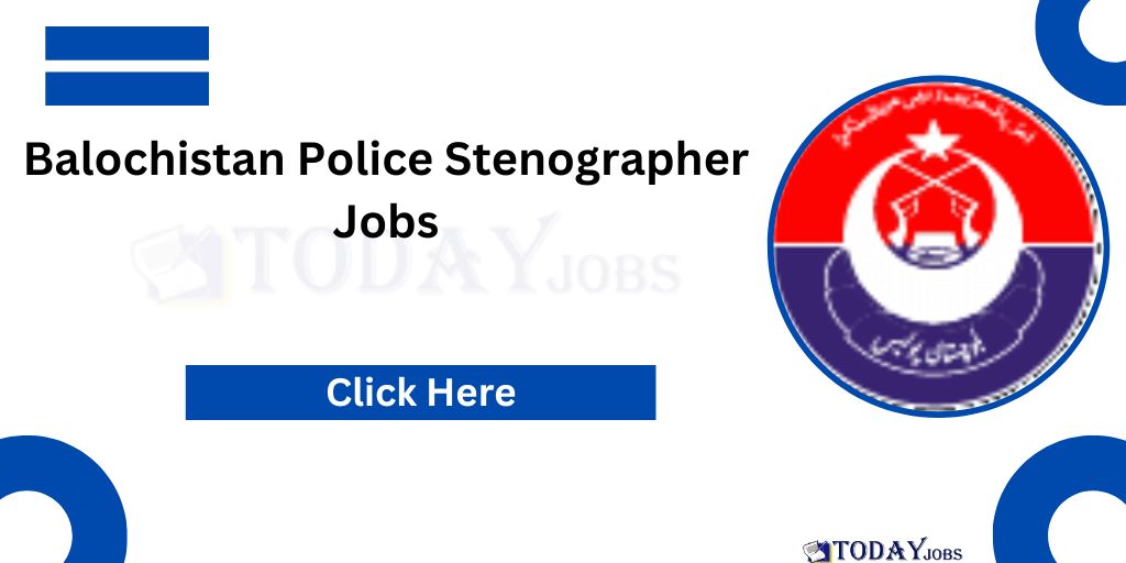 Balochistan Police Jobs 2024 Stenographer Cook Khakroob