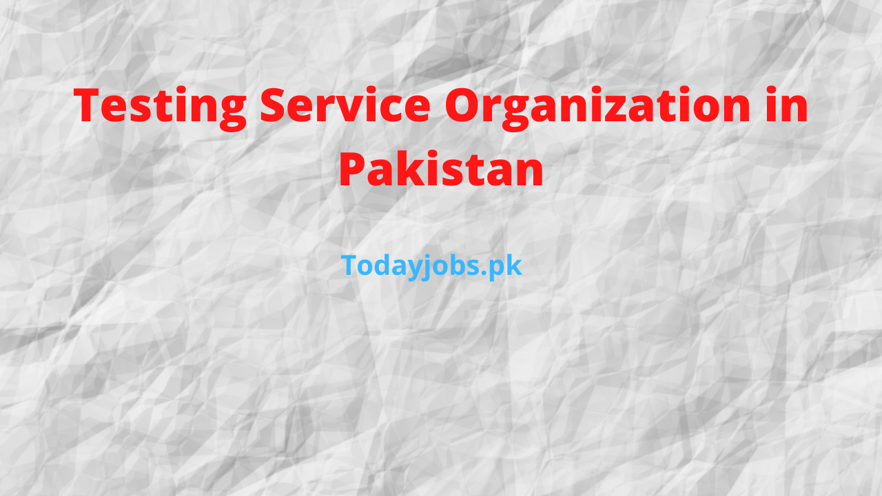 Testing Service Organizations in Pakistan 2023 Apply Online
