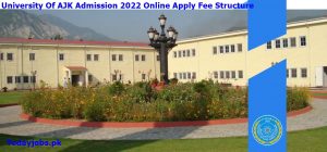 University Of AJK Admission 2023 Online Apply Fee Structure