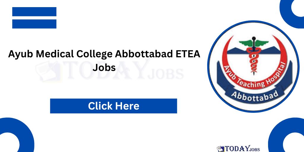 Ayub Medical College Abbottabad ETEA Jobs 2024