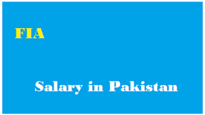 FIA Ranks and Salary in Pakistan