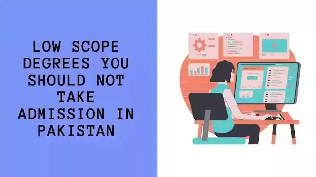 8 Low Scope Degrees You Should Not Take Admission In Pakistan