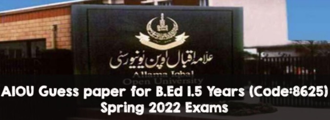 AIOU-B.Ed-Guess-Paper-Spring-2022-1.5-Years-Exams-Code-8625