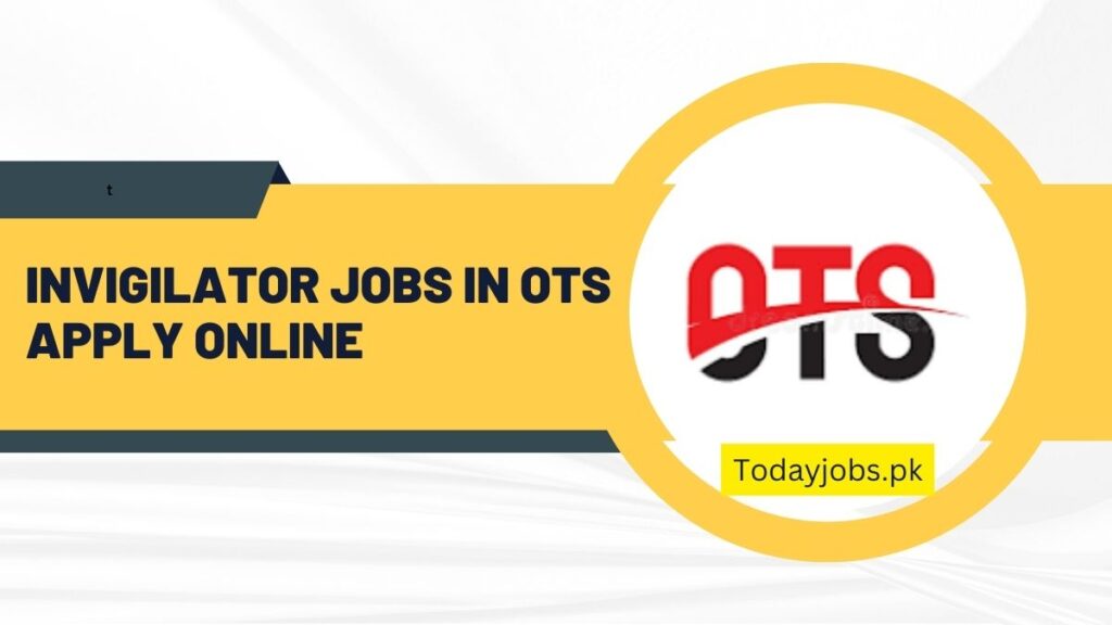 Invigilator Jobs in OTS 2024 Apply Online Last Date