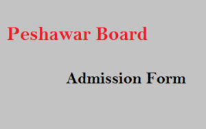 Peshawar Board Admission Form 2023