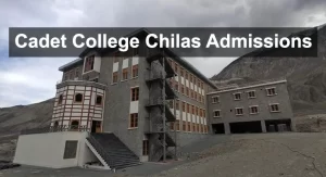Cadet College Chilas Gilgit Baltistan Admission 2023
