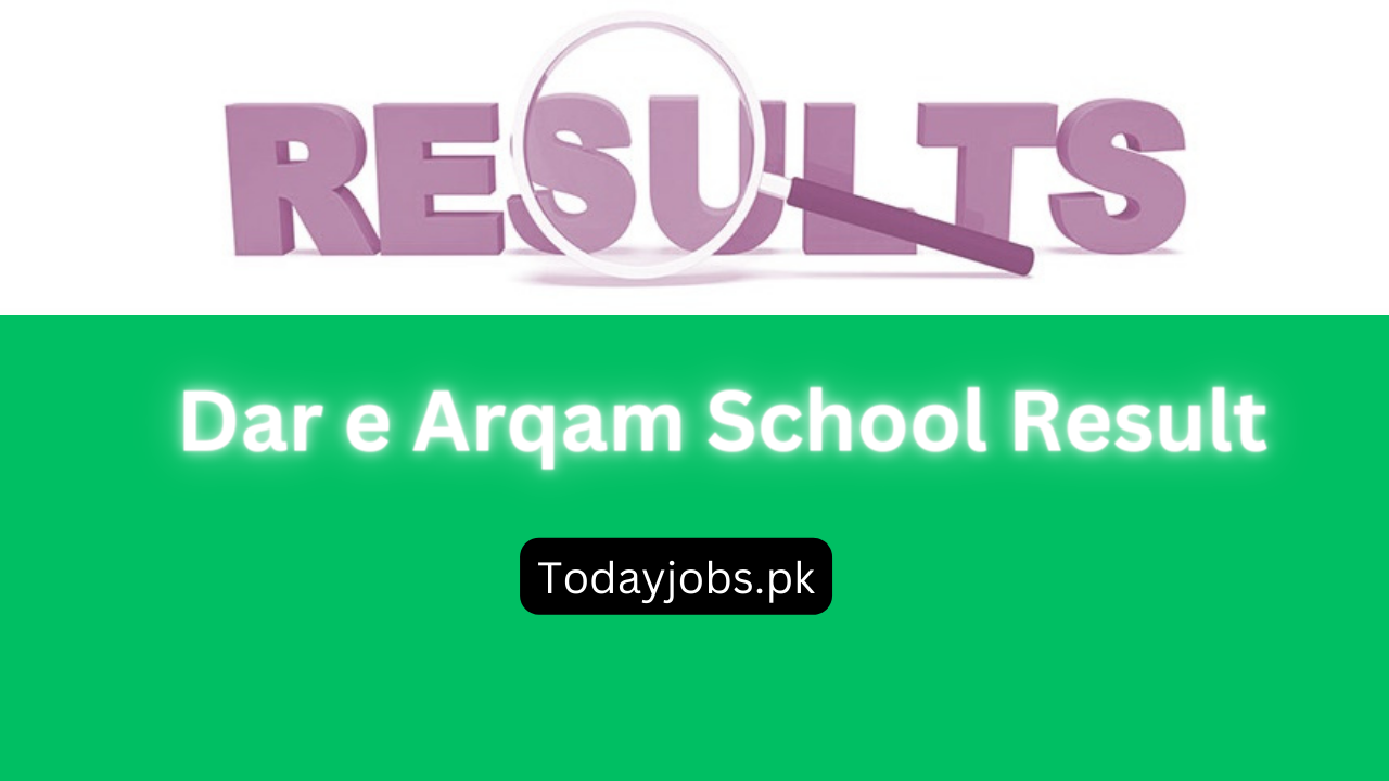 Dar e Arqam School Result 2024 1st, 2nd and 3rd Term