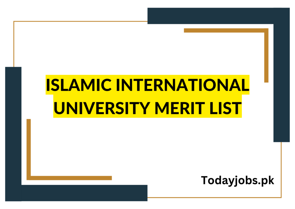 IIUI Merit List 2024 1st, 2nd and 3rd Check Online