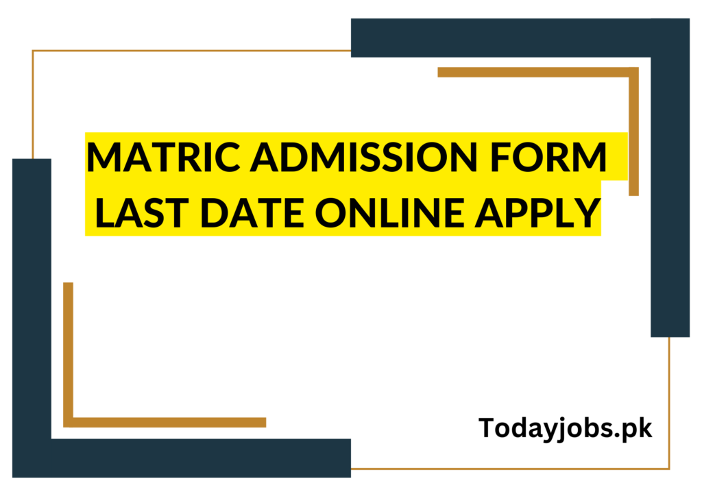 Matric Admission Form 2023 Last Date Online Apply