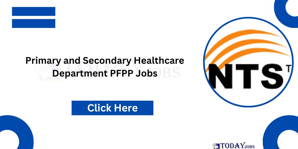Primary and Secondary Healthcare Department PFP Jobs 2024