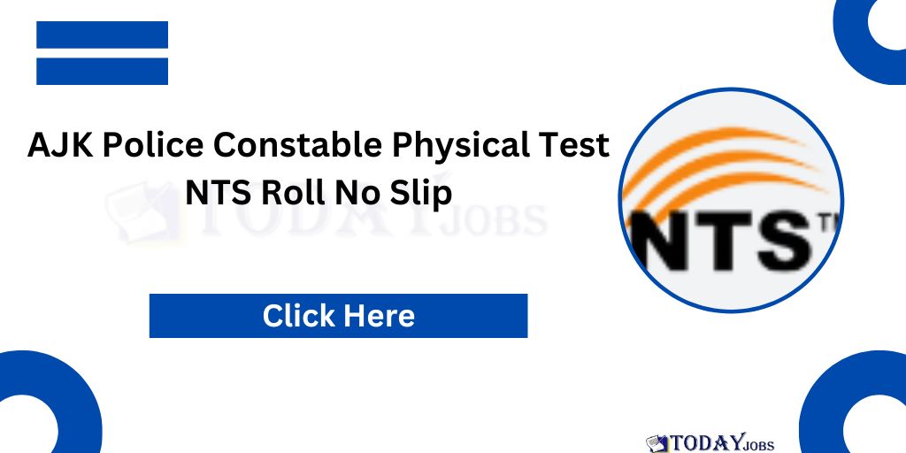 AJK Police Constable Physical Test NTS Roll No Slip 2024 Test Date